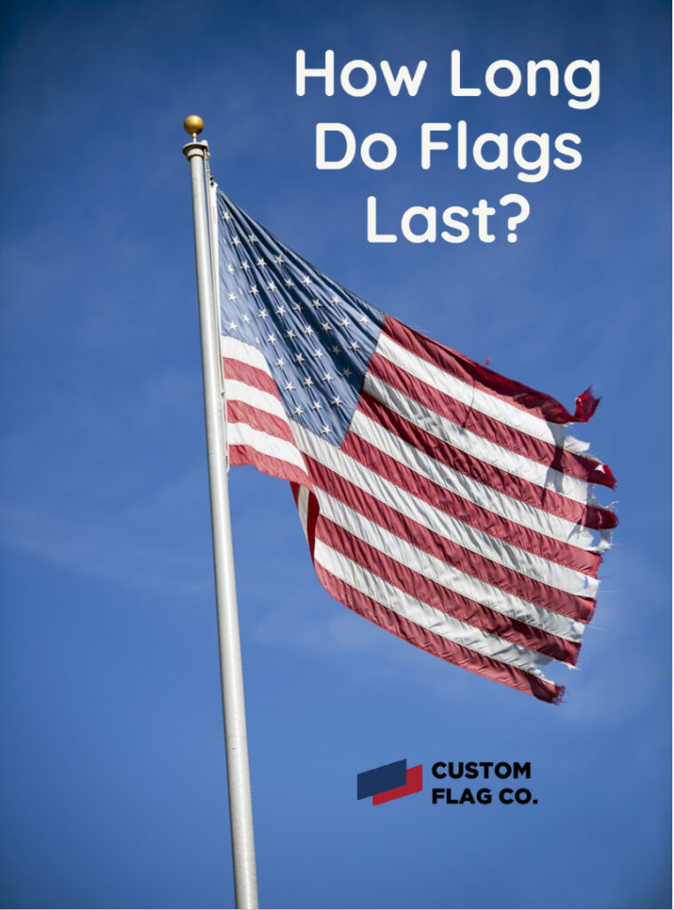 how long do flags last