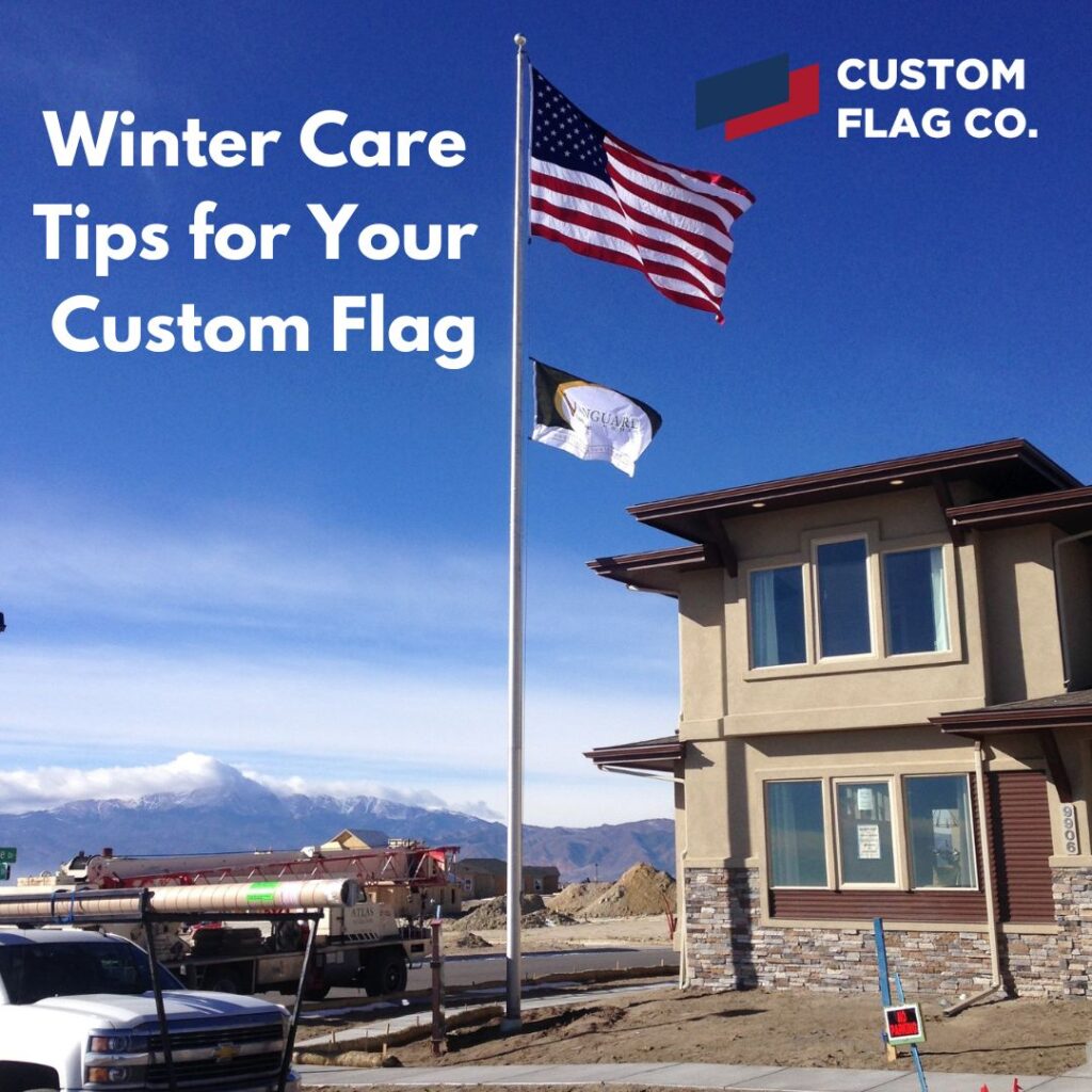 Caring For A Custom Flag During Winter