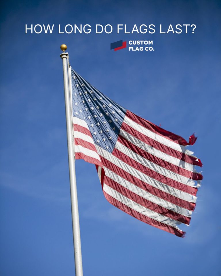 How Long Do Flags Last?